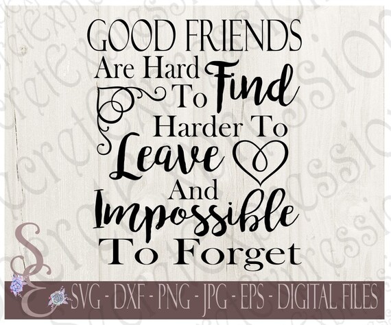Download Good Friends Are Hard To Find Svg Friendship Friend Svg Etsy