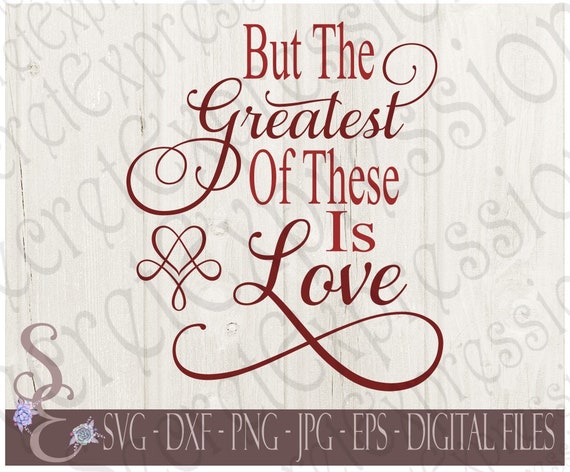 Download Greatest of These Is Love Svg Love Wedding Valentine's | Etsy