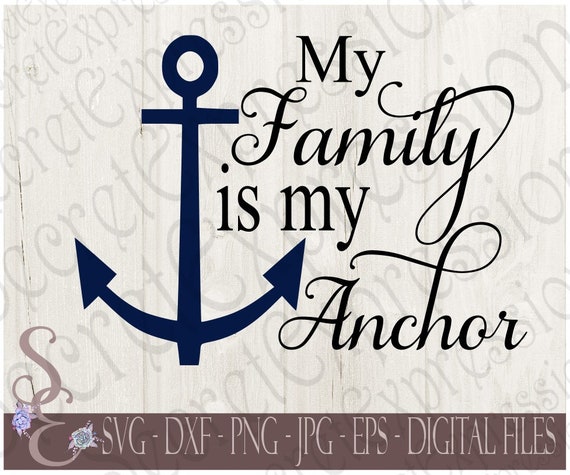Download My Family Is My Anchor Svg Family Home Digital SVG file | Etsy