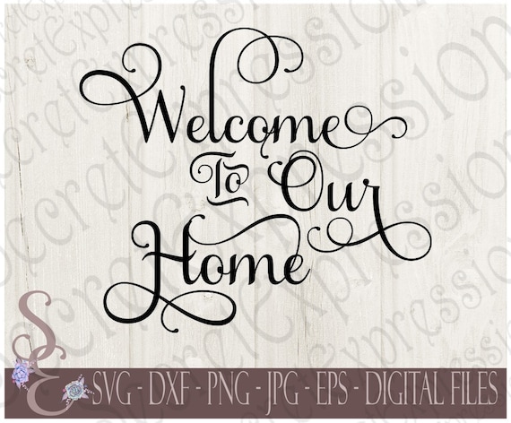 Free Free 145 Welcome To Our New Home Svg SVG PNG EPS DXF File