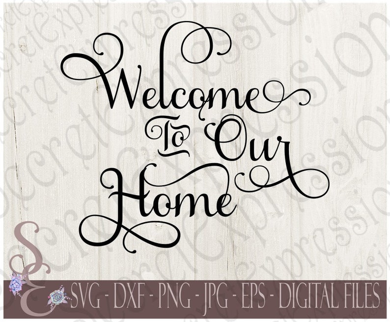 Free Free 254 Welcome To Our New Home Svg SVG PNG EPS DXF File