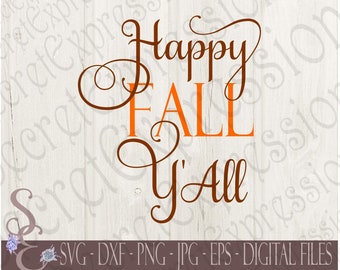 Happy Fall Y'all Svg, Autumn, Digital SVG File for Cricut or Silhouette, DXF, Png, Jpg, Eps, Print File