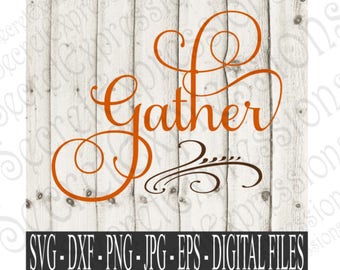 Gather svg, Fall Sign Svg, Fall Svg, Thanksgiving Svg, Gather Sign Svg, Digital File, EPS, DXF, PNG, Jpg, Svg, Cricut Svg, Silhouette Svg