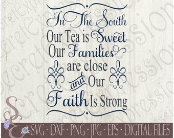 In The South Svg, Sweet Tea, Southern, South, Svg File, Digital File, Eps, Png, JPEG, DXF, Svg, Cricut, Silhouette, Print File