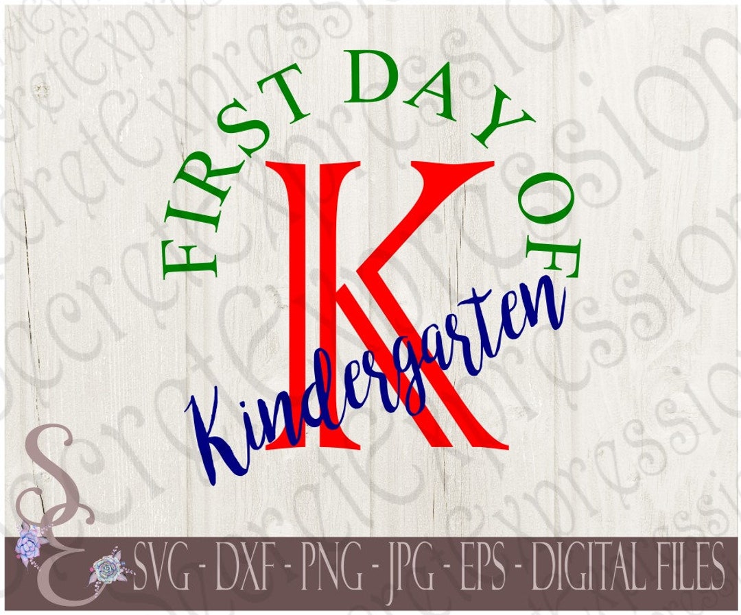 First Day of Kindergarten Svg First Day of School Digital - Etsy