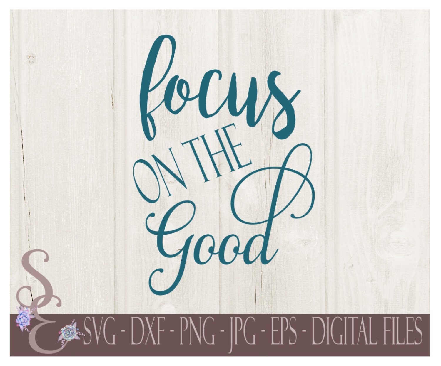 Inspirational svg Focus on the Good SVG Cricut Cut File Silhouette Inspirational svg Focus on the Good SVG Cricut Cut File Silhouette
