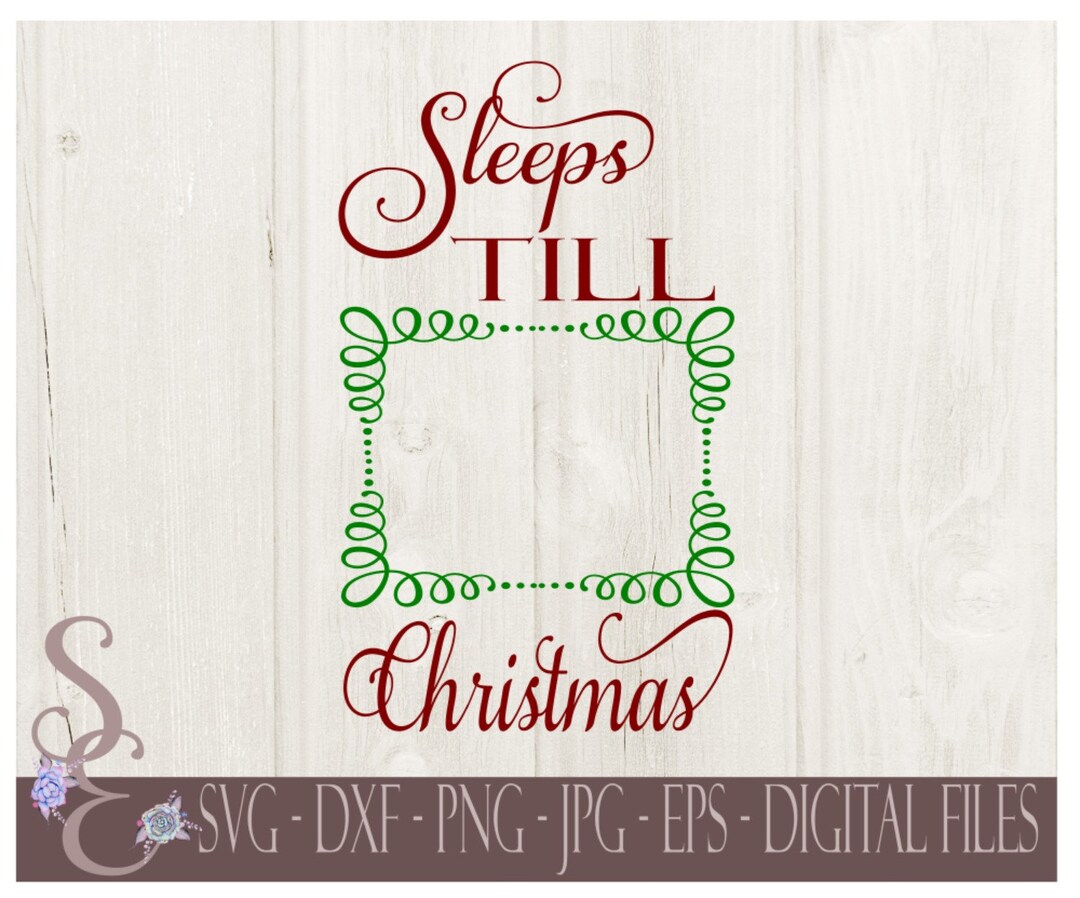 Sleeps Till Christmas Svg Countdown Holiday (Instant Download) Etsy