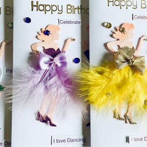 Happy Birthday/Celebration / Princess / Girls /Niece /Daughter /Mum / Sister /Fashionista /Bestfriend /Feathers /Mothers Day/Dancer/