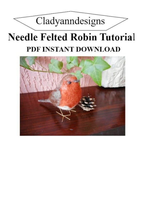 Needle Felted Robin Tutorial Pdf Instant Download Make a Etsy UK