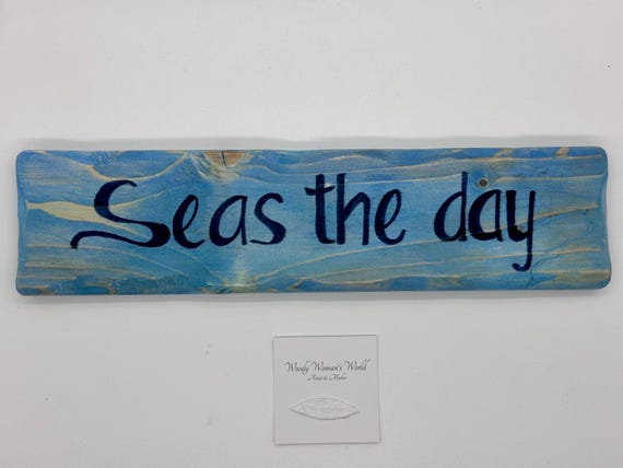 Beach Sign * seas the day  * wooden sign * Handmade in Wales *