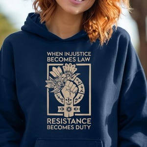 When Injustice Becomes Law Resistance Becomes Duty Unisex Hoodie