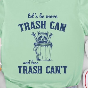 Let&#39;s Be More Trash Can Unisex Softstyle T-Shirt