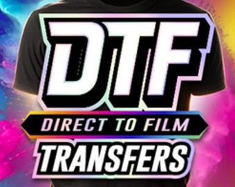 Custom DTF Transfer, Design Your Own Shirt,Custom Design, Custom Text DTF Transfer, Custom Ready To Press, Make Your Own DTF, Custom Iron On