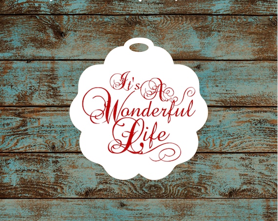 It's A Wonderful Life Favor Tags #783 for Wedding Reception, Anniversary Party, Holiday Party or Birthday Party FREE SHIPPING!
