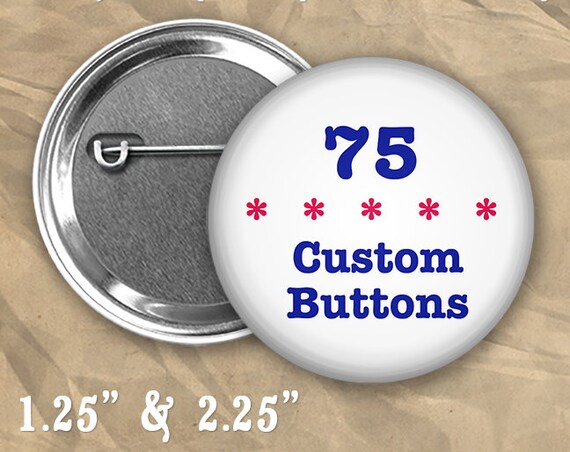 75 Custom Personalized Badge Buttons 1.25" or 2.25" Pinbacks for Party Favors and Booster Clubs