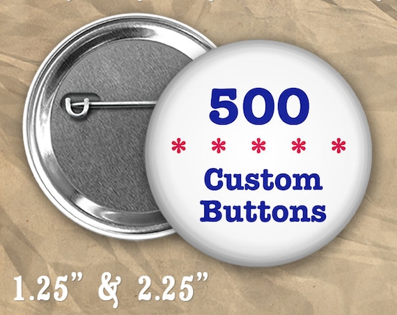 500 Custom Personalized Badge Buttons 1.25" or 2.25" Pinbacks for Party Favors and Booster Clubs
