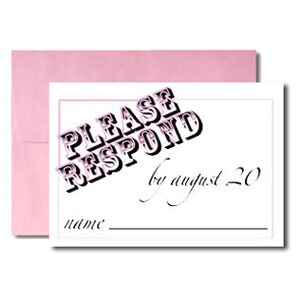 May include: White RSVP card with a pink envelope. The card has the text "PLEASE RESPOND by August 20" in a bold, pink font. There is a blank line for a name.