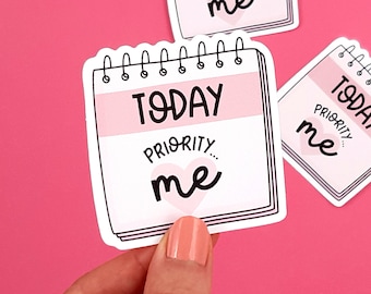 Today Priority Me - Self Care Sticker Decal Motivational Positive Mental Health Laptop Reminder Decor