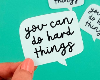 You Can Do Hard Things Vinyl Sticker Motivational and Uplifting Positive Mental Health Laptop Reminder Decal