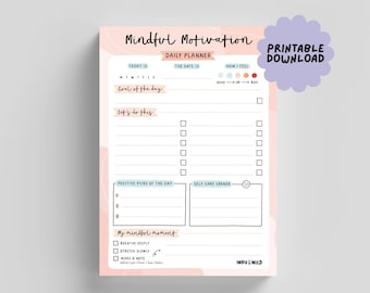 May include: A printable daily planner with a pink background and the text "Mindful Motivation" in black. The planner includes sections for "Today is", "Goal of the day", "Let's do this", "Positive picks of the day", "Self-care corner", and "My mindful moment".