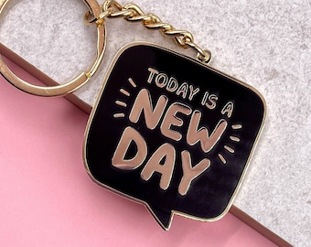 Today is a New Day Keyring Hard Enamel Black and Gold Cute Motivational Keychain