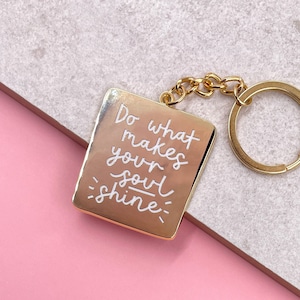 Do What Makes Your Soul Shine Keyring Hard Enamel Gold and White Cute Motivational Keychain