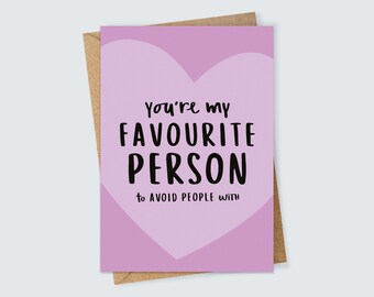 You're My Favourite Person To Avoid Other People With Card for Introverts Cute and Funny for Valentine's Day