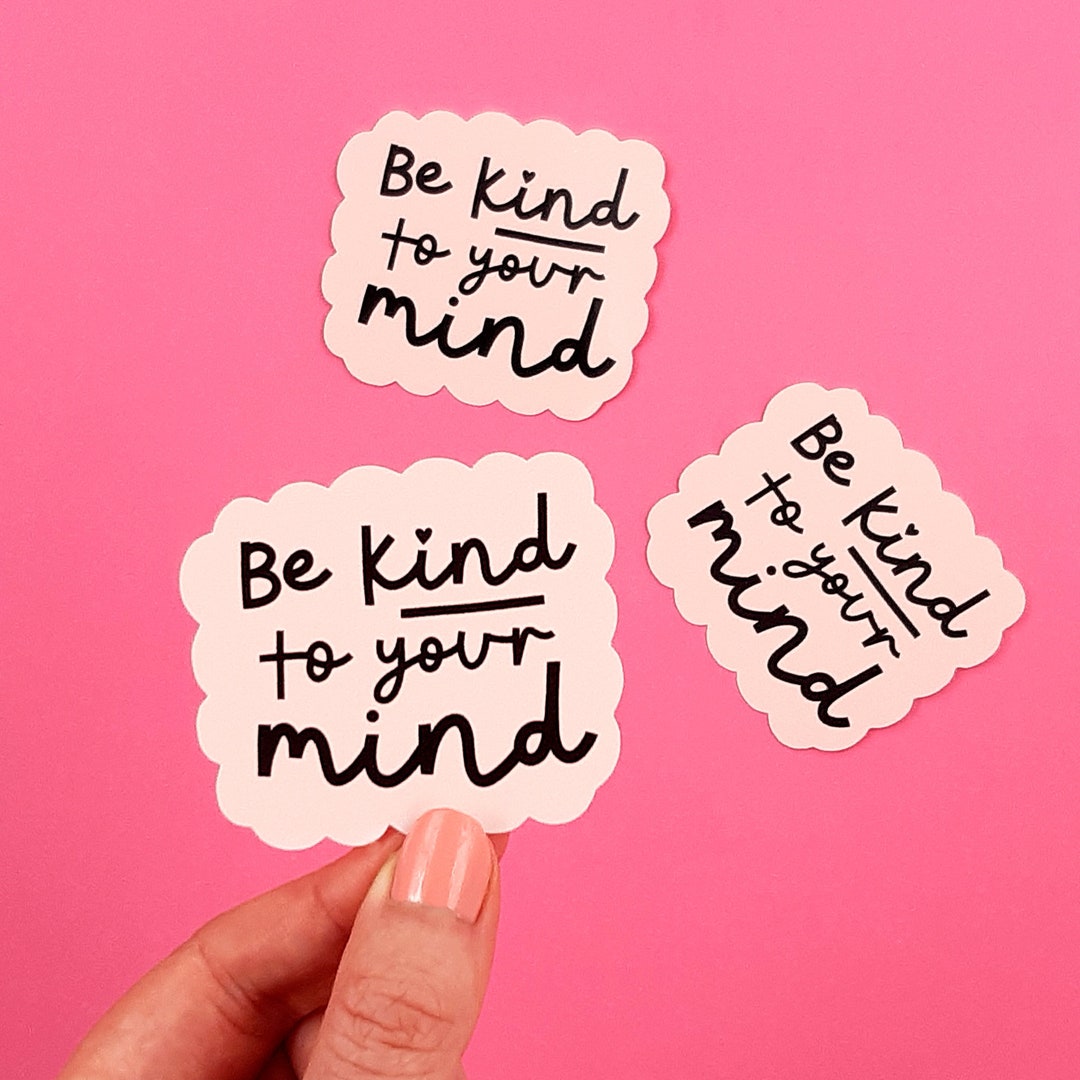 Be Kind to Your Mind Vinyl Sticker Positive Mental Health Laptop ...