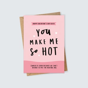 Gepersonaliseerde You Make Me So Hot Valentijnsdagkaart met grappige grap over de kosten van levensonderhoud voor hem of haar