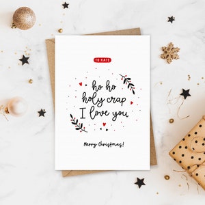 Ho Ho Holy Crap I Love You Niedliche Lustige personalisierte Weihnachtskarte für Sie / Ihn