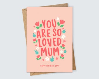 You Are So Loved Mum Floral Mother's Day Card Pretty Uplifting Quote with Flowers Heartfelt Gift for Mum