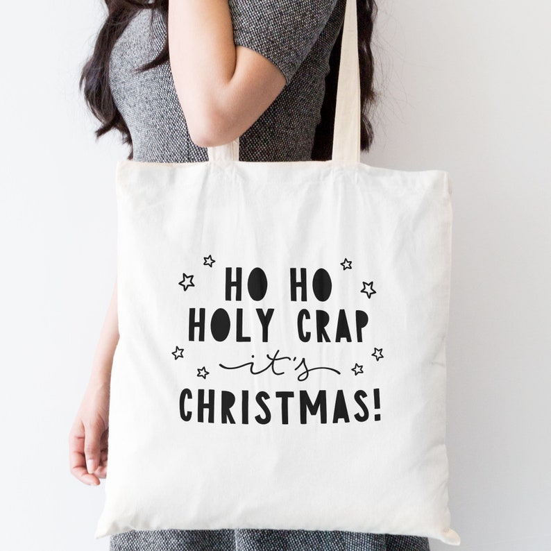 Funny Christmas Tote Bag Illustrated Ho Ho Holy Crap it/'s Christmas Shopper with Hand Drawn Lettering Eco Friendly Swear Shoulder Gift