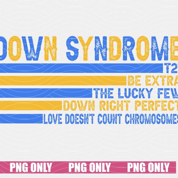 Syndrome de Down PNG, Téléchargement numérique de sensibilisation au syndrome de Down, 3 21 Be Extra Syndrome de Down PNG, The Lucky Few T21 Sublimation