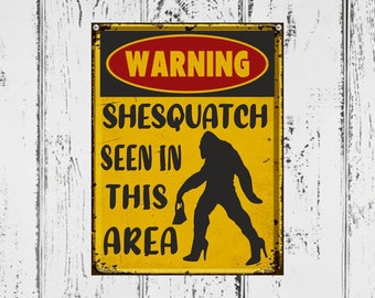 Sasquatch Warning Sign Shesquatch Seen in This Area