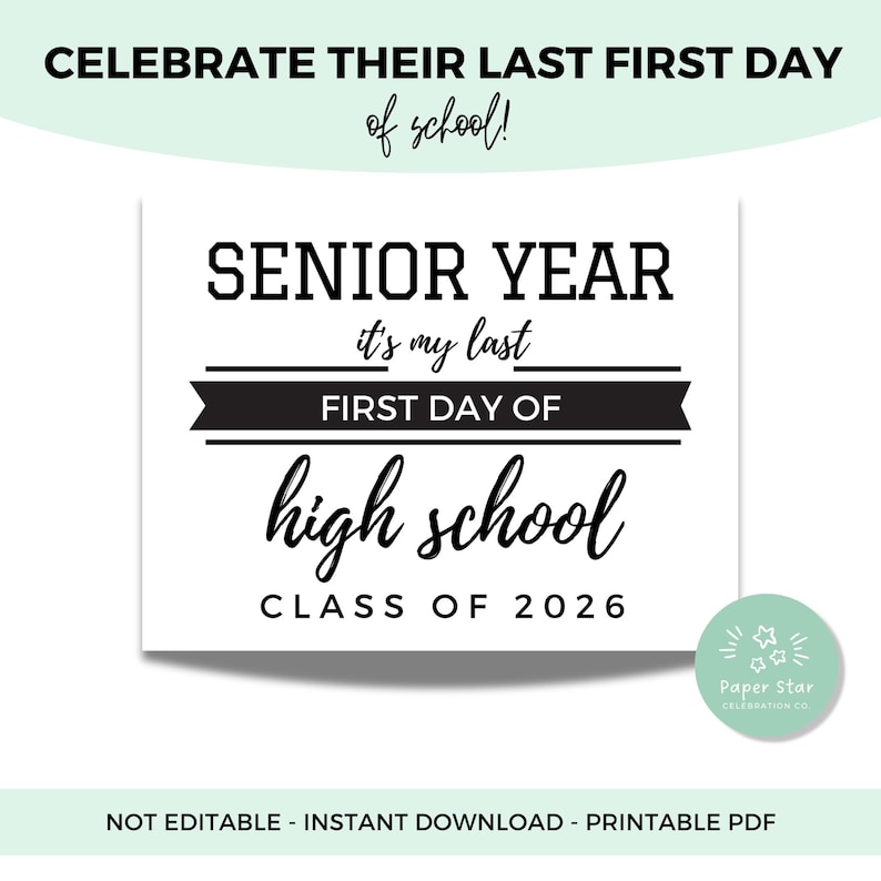 May include: Black and white printable sign that says "Senior Year it's my last first day of high school Class of 2026".