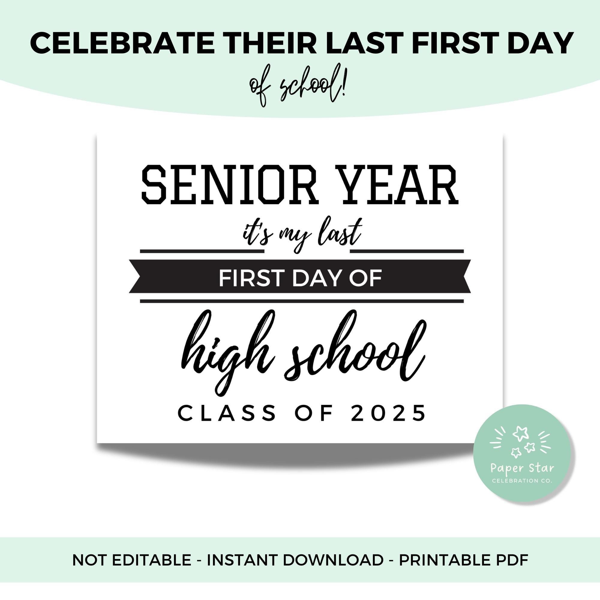 printable-last-first-day-of-high-school-sign-first-day-of-senior-year-back-to-school-photo-sign-fall-2024-class-of-2025-pdf-etsy