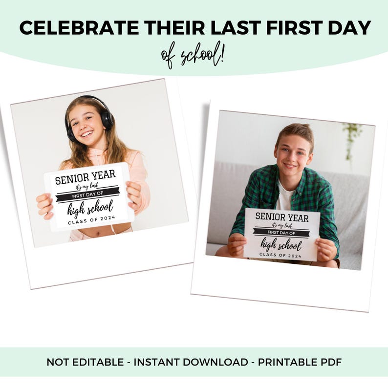 May include: Two printable signs with black text on a white background. The signs say "Senior Year It's my last First Day of High School Class of 2024". One sign is held by a girl with headphones and the other sign is held by a boy.