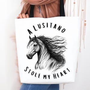 A Lusitano Stole My Heart, Horse Lovers Tote Bag, Equestrian Tote Bag, Horse Girl Gift, Horse Show Tote Bag, Horse Handbag, Horse Girl Gift