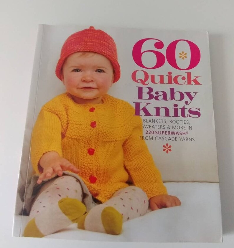 60 Quick Baby Knits Quick Knits For Babies Knitting Book Featuring 60 Knit Patterns For Babies And Toddlers Toddler Knitting Patterns