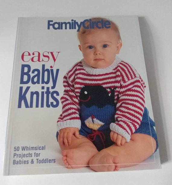 Easy Baby Knits Book Of Knitting Projects For Babies And Toddlers Family Circle Collection Of Knitting Patterns Classic Knits For Baby