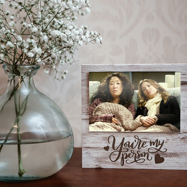 You're my person-Grey's Anatomy Fan- 4x6 Best Friend Picture Frame-Friendship gift-Grey’s Anatomy Quote- Best Friends Gift-Etched In Time