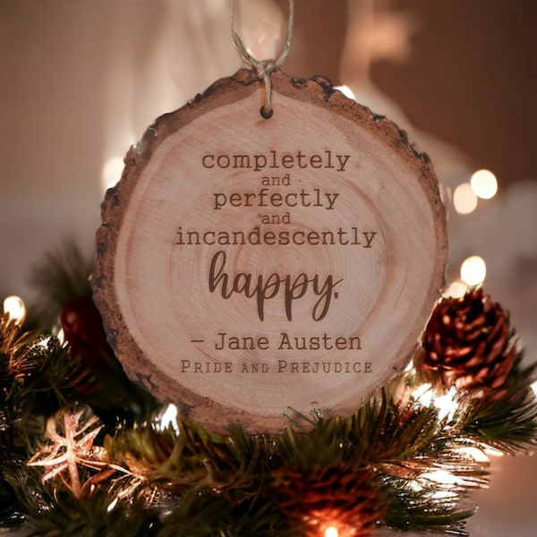 Completely perfectly and incandescently happy-Jane Austen - Pride and Prejudice-Personalized Ornament-Wedding Anniversary Gift-Etched In Tim