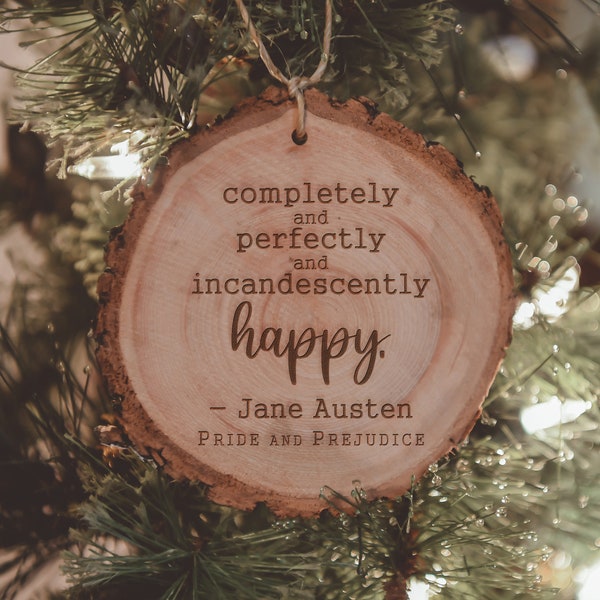 Jane Austen Ornament-Completely perfectly and incandescently-Jane Austen Quote-Pride & Prejudice-Valentine Gift Personalized-Etched In Time