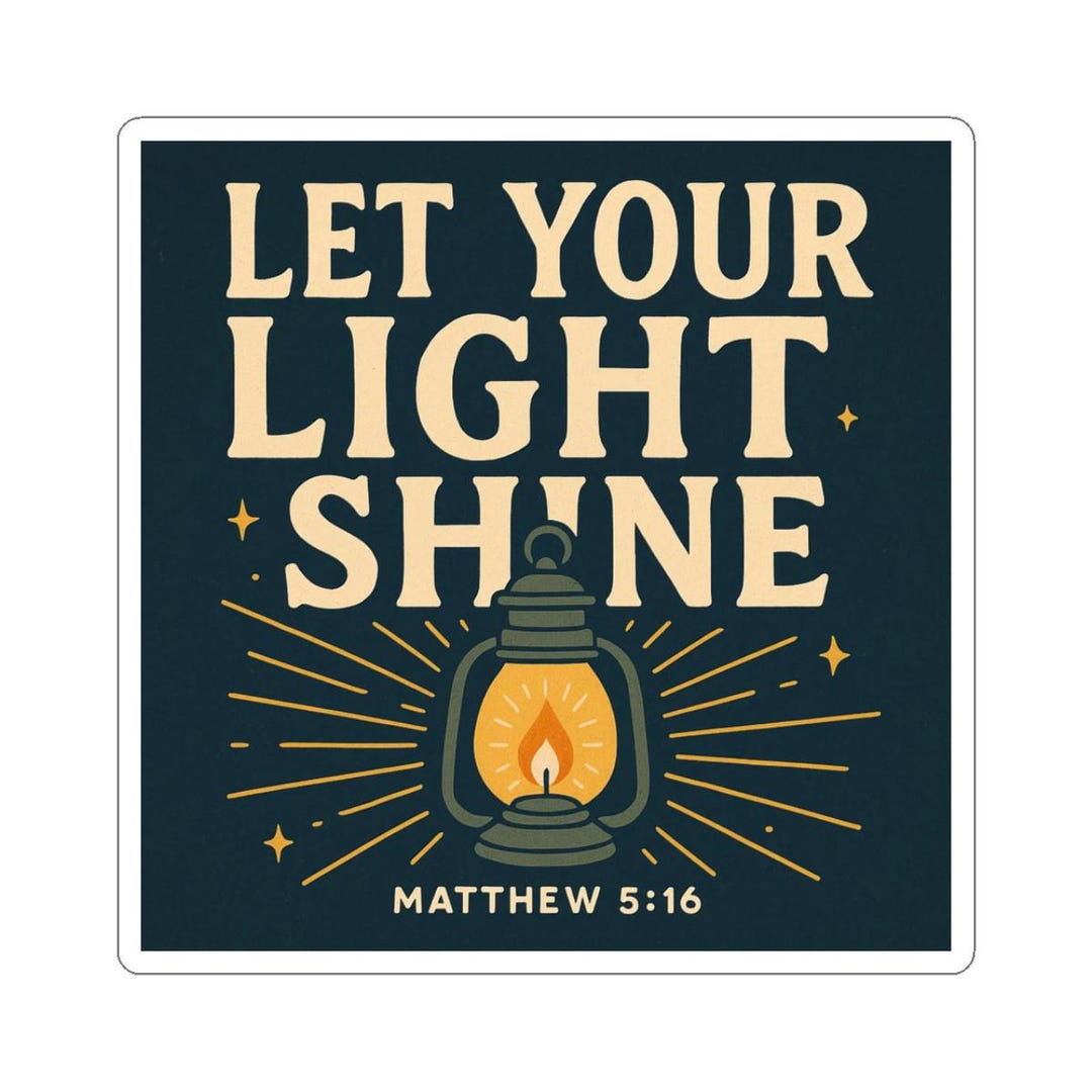 Let Your Light Shine Sticker - Matthew 5:16 - Inspirational Kiss-cut ...