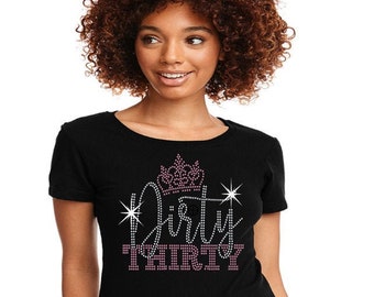 Dirty Thirty Rhinestone Bling Shirt, 30th Birthday Party Shirt, Thirtieth Birthday Tee, Hello 30 Shirt,Birthday Girl T Shirt