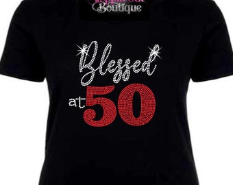 Blessed T Shirt, Any Age Bling Tee 50th Rhinestone Bling Birthday Shirt, It’s My Birthday Bling Tee, Womens Birthday Shirt