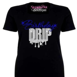 Birthday Drip Bling Shirt, Birthday Bling Shirt, Birthday Girl Shirt, Women Birthday Tee, Birthday Shirt Women, Birthday Shirts For Women