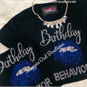 Birthday Behavior Biting Lips Rhinestone Bling Shirt, Dripping Lips Shirt, Birthday Girl Shirt, Womens Birthday Shirt, Women&#39;s Birthday Tee