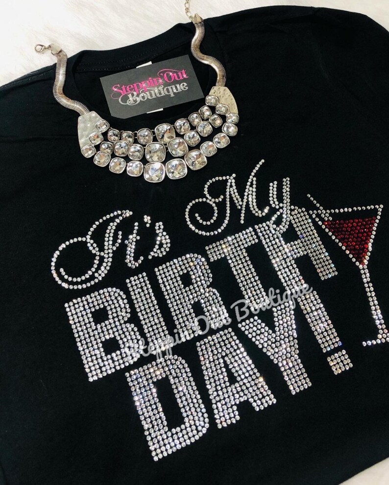 Its My Birthday Wine Bling Shirt, Martini Rhinestone Shirt, Birthday Rhinestone Shirt, Birthday Rhinestone Tee, Birthday Shirts For Women image 4