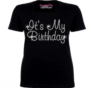 ITS MY BIRTHDAY Bling Tee, Birthday Girl Rhinestone Shirt, Women Birthday T Shirt, Womens birthday bling Party Shirt, Birthday Gifts